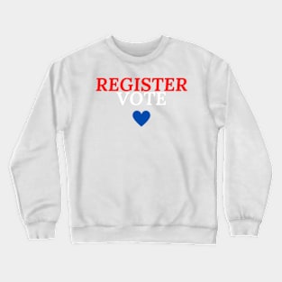 REGISTER VOTE ❤️, Election day, Election, Vote Crewneck Sweatshirt